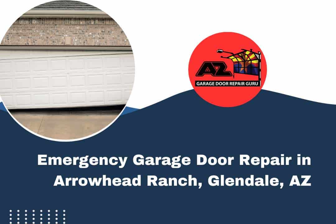 Emergency Garage Door Repair in Arrowhead Ranch, Glendale, AZ