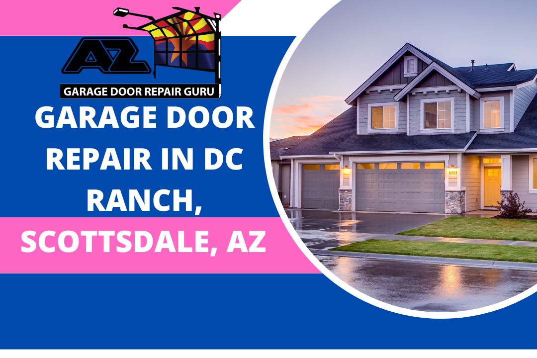 Garage Door Repair in DC Ranch, Scottsdale, AZ