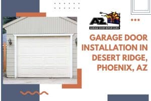 Garage Door Installation in Desert Ridge, Phoenix, AZ