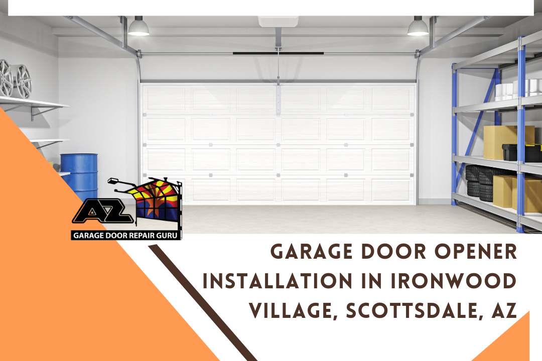 Garage Door Opener Installation in Ironwood Village, Scottsdale, AZ