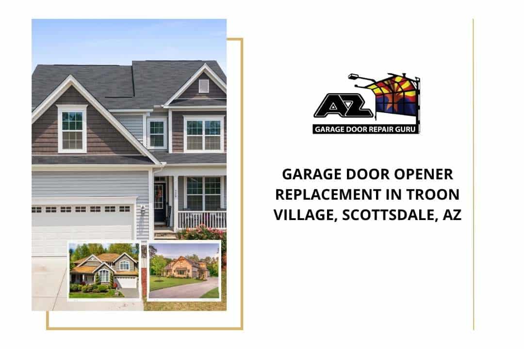 Garage Door Opener Replacement in Troon Village, Scottsdale, AZ