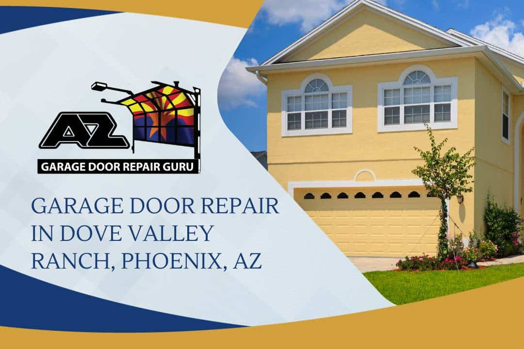 Garage Door Repair in Dove Valley Ranch, Phoenix, AZ