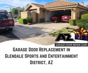 Garage Door Replacement in Glendale Sports and Entertainment District, AZ