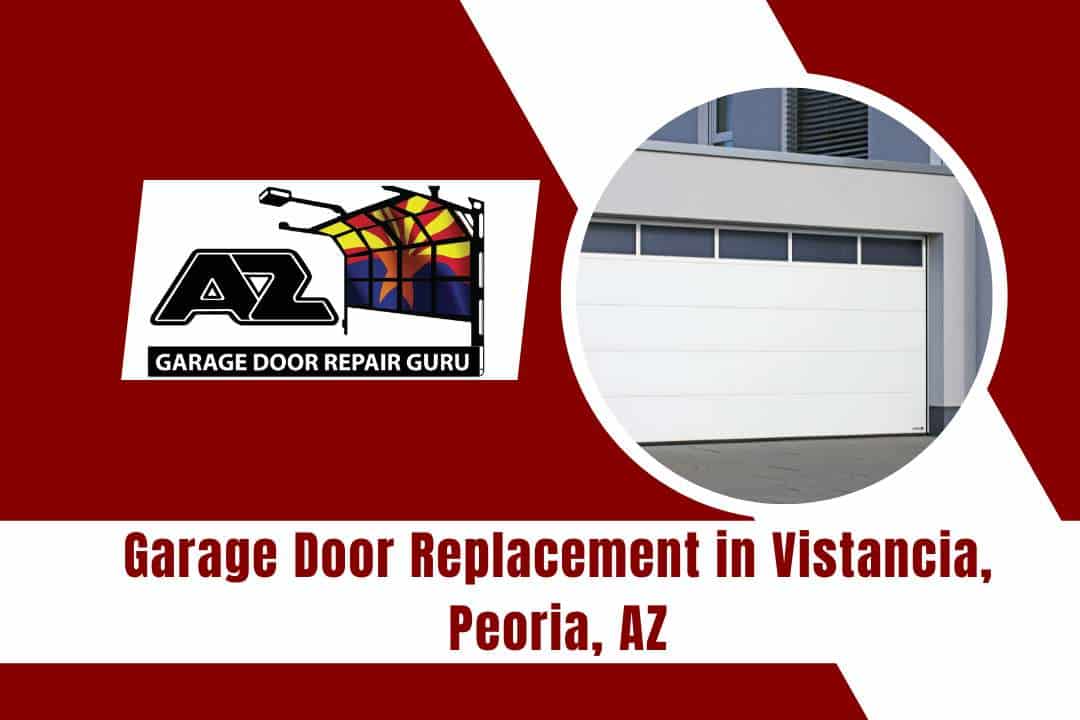 Garage Door Replacement in Vistancia, Peoria, AZ
