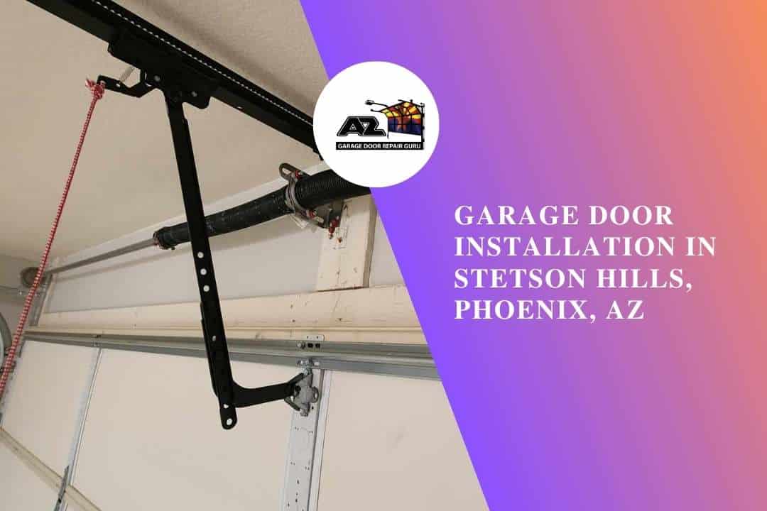 Garage Door Installation in Stetson Hills, Phoenix, AZ
