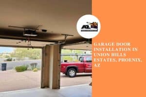 Garage Door Installation in Union Hills Estates, Phoenix, AZ