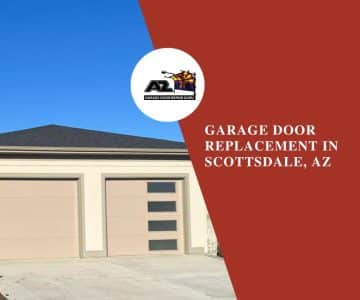 Garage Door Replacement in Scottsdale, AZ