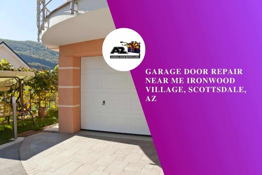 Garage Door Repair Near me Ironwood Village, Scottsdale, AZ