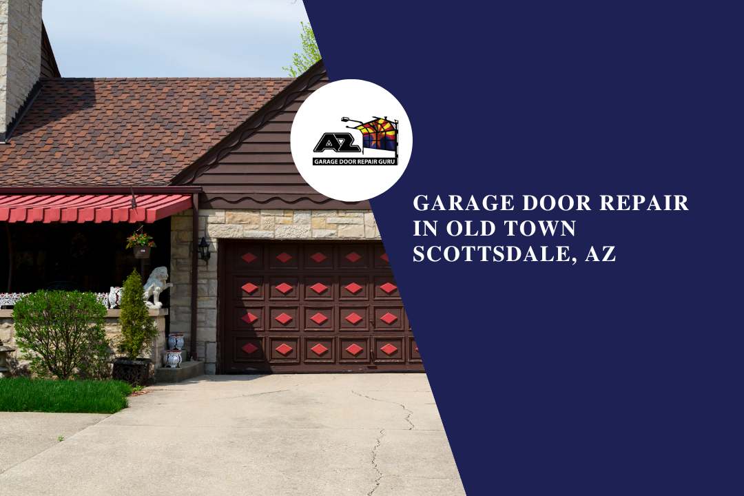 Garage Door Repair in Old Town Scottsdale, AZ