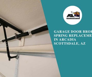 Garage Door Broken Spring Replacement in Arcadia Scottsdale, AZ