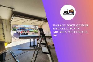 Garage Door Opener Installation in Arcadia Scottsdale, AZ