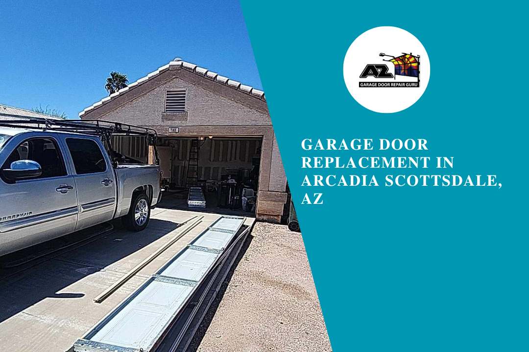 Garage Door Replacement in Arcadia Scottsdale, AZ