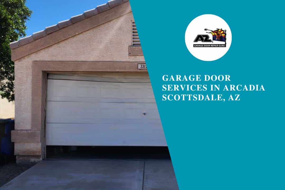 Garage Door Services in Arcadia Scottsdale, AZ