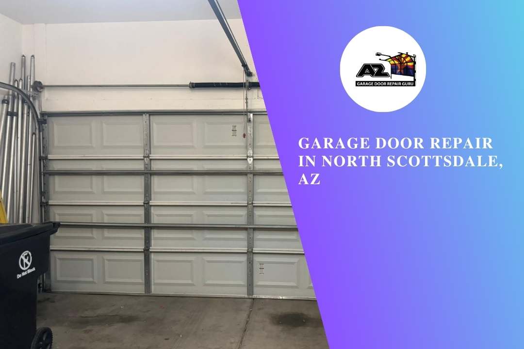 Garage Door Repair in North Scottsdale, AZ