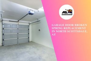 Garage Door Broken Spring Replacement in North Scottsdale, AZ