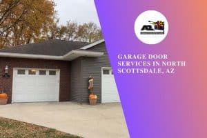 Garage Door Services in North Scottsdale, AZ