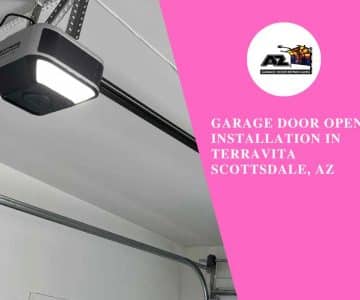 Garage Door Opener Installation in Terravita Scottsdale, AZ