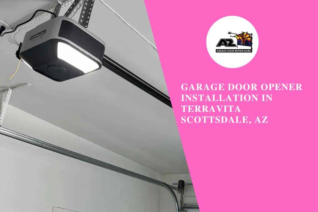 Garage Door Opener Installation in Terravita Scottsdale, AZ