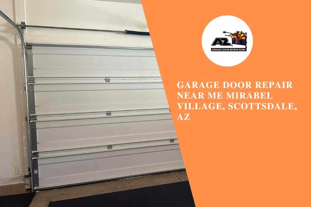 Garage Door Repair Near Me in Mirabel Village, Scottsdale, AZ 